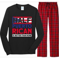 Half Puerto Rican Is Better Than None Puerto Rican Long Sleeve Pajama Set