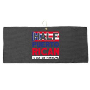 Half Puerto Rican Is Better Than None Puerto Rican Large Microfiber Waffle Golf Towel