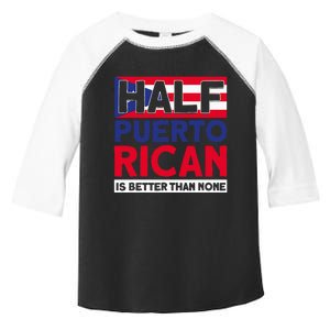 Half Puerto Rican Is Better Than None Puerto Rican Toddler Fine Jersey T-Shirt