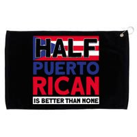 Half Puerto Rican Is Better Than None Puerto Rican Grommeted Golf Towel