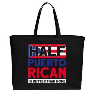 Half Puerto Rican Is Better Than None Puerto Rican Cotton Canvas Jumbo Tote