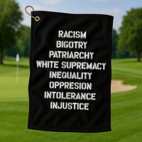 Hasan Piker Racism Bigotry Patriarchy White Supremacy Inequality Oppression Into Golf Towel