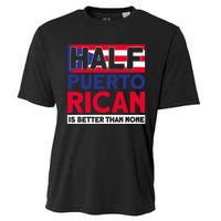 Half Puerto Rican Is Better Than None Puerto Rican Cooling Performance Crew T-Shirt