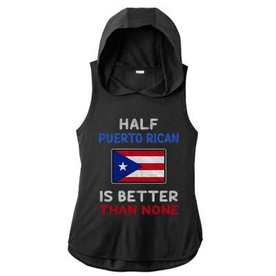 Half Puerto Rican Is Better Than None Puerto Rico Flag Ladies PosiCharge Tri-Blend Wicking Draft Hoodie Tank