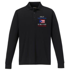 Half Puerto Rican Is Better Than None Puerto Rico Flag Performance Long Sleeve Polo