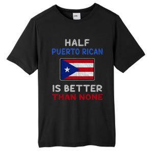 Half Puerto Rican Is Better Than None Puerto Rico Flag Tall Fusion ChromaSoft Performance T-Shirt