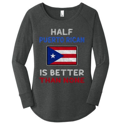 Half Puerto Rican Is Better Than None Puerto Rico Flag Women's Perfect Tri Tunic Long Sleeve Shirt