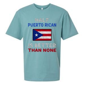 Half Puerto Rican Is Better Than None Puerto Rico Flag Sueded Cloud Jersey T-Shirt