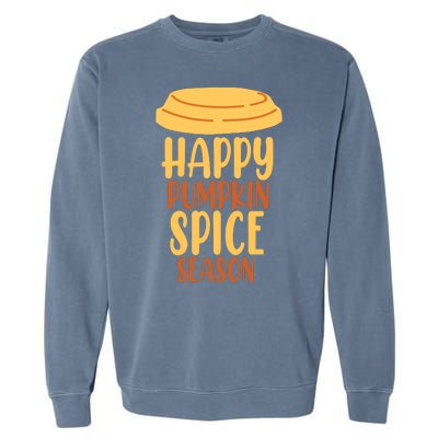 Happy Pumpkin Spice Season Coffee Lover Garment-Dyed Sweatshirt