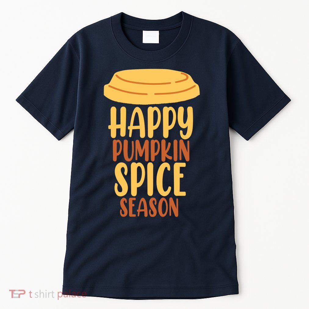 Happy Pumpkin Spice Season Coffee Lover Tall T-Shirt