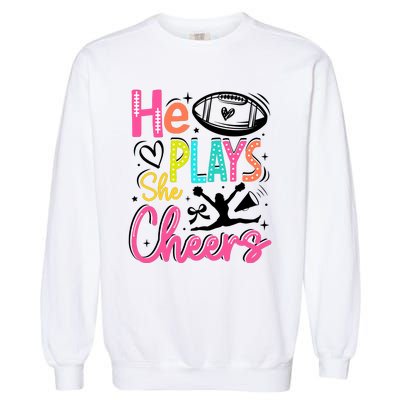 He Plays She Cheers Football Team Game Day Garment-Dyed Sweatshirt