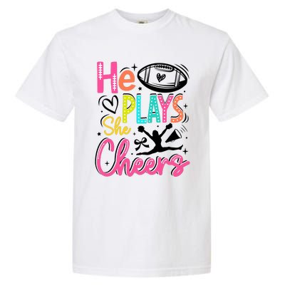 He Plays She Cheers Football Team Game Day Garment-Dyed Heavyweight T-Shirt