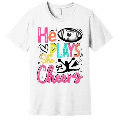 He Plays She Cheers Football Team Game Day Premium T-Shirt