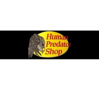 Human Predator Shop Funny Bumper Sticker