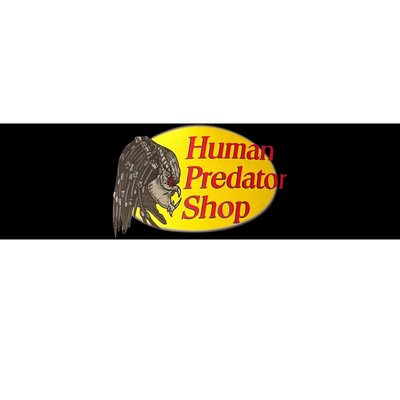 Human Predator Shop Funny Bumper Sticker