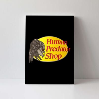 Human Predator Shop Funny Canvas