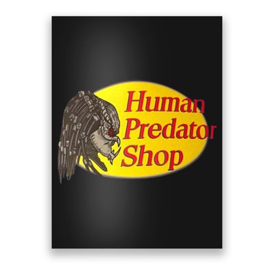 Human Predator Shop Funny Poster