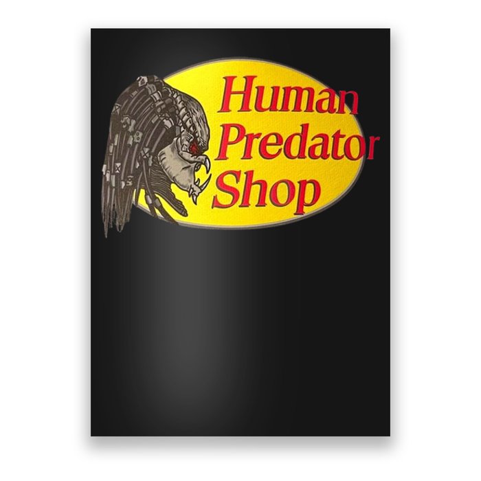 Human Predator Shop Funny Poster