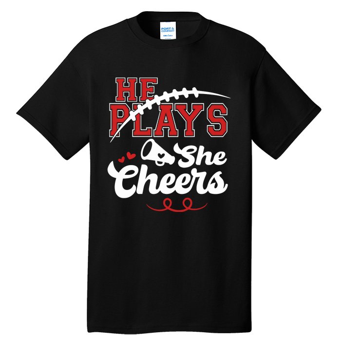 He Plays She Cheers Football Tall T-Shirt