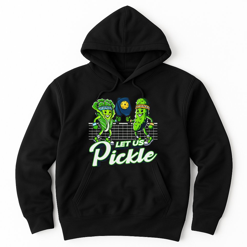 Hilarious Pickleball Swag Featuring Lettuce Pickle Players Hoodie