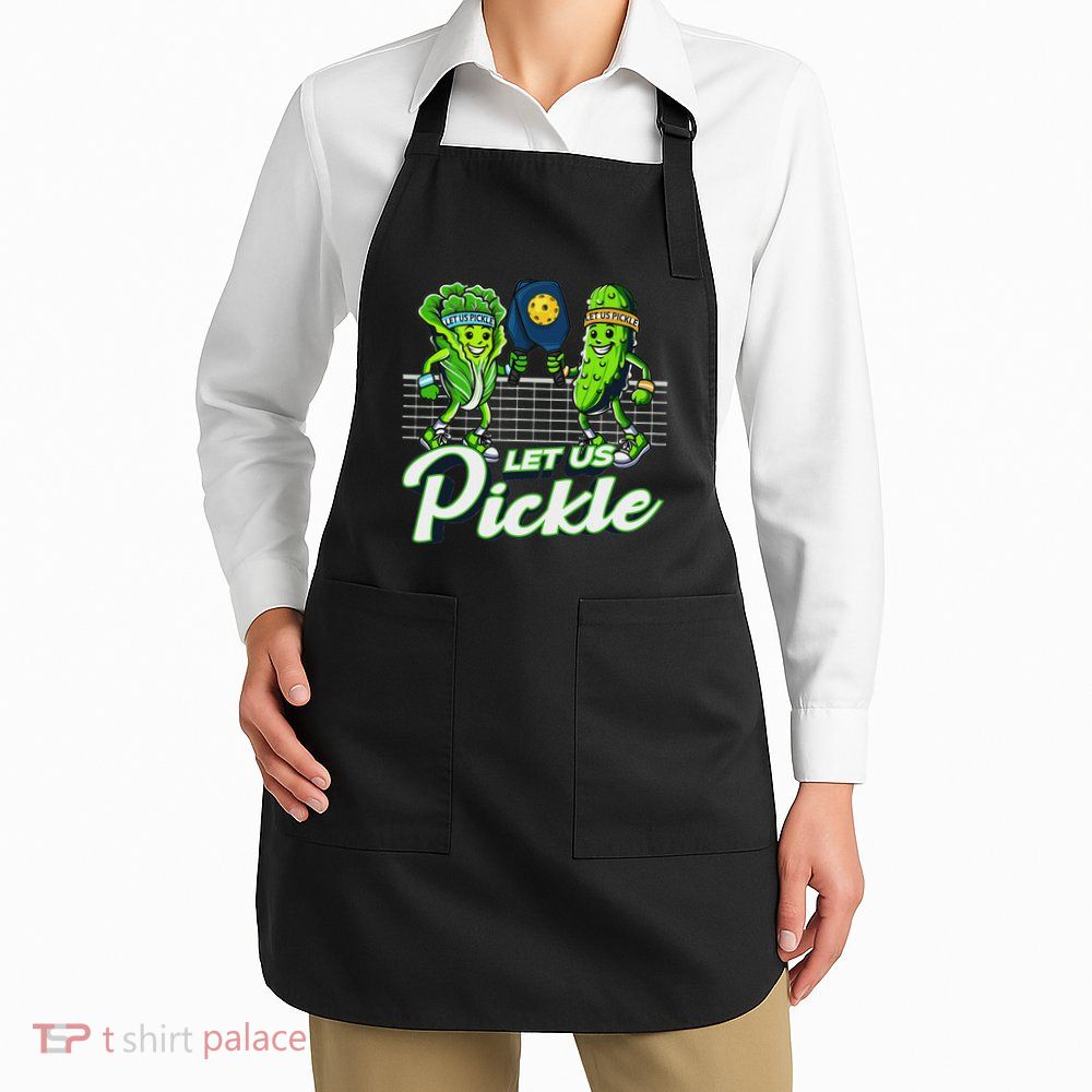 Hilarious Pickleball Swag Featuring Lettuce Pickle Players Apron