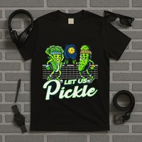 Hilarious Pickleball Swag Featuring Lettuce Pickle Players T-Shirt