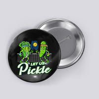 Hilarious Pickleball Swag Featuring Lettuce Pickle Players Button