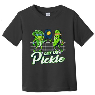 Hilarious Pickleball Swag Featuring Lettuce Pickle Players Toddler T-Shirt