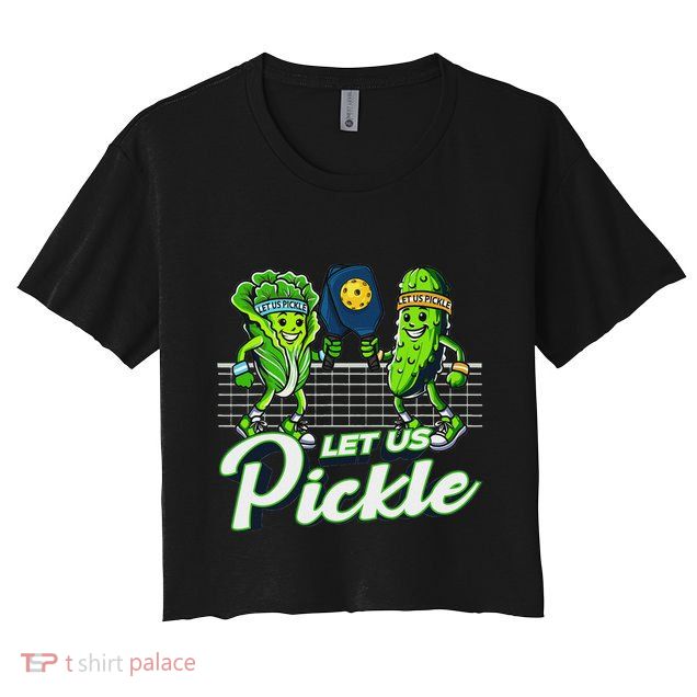 Hilarious Pickleball Swag Featuring Lettuce Pickle Players Crop Top