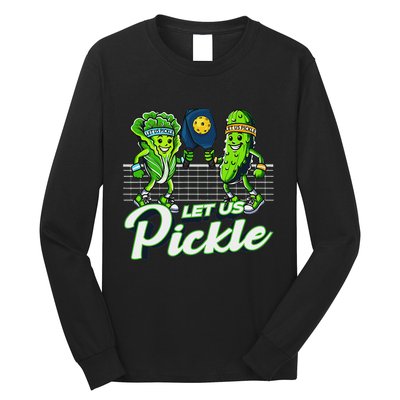 Hilarious Pickleball Swag Featuring Lettuce Pickle Players Long Sleeve Shirt