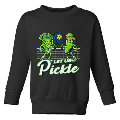 Hilarious Pickleball Swag Featuring Lettuce Pickle Players Toddler Sweatshirt