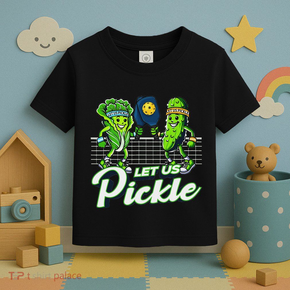 Hilarious Pickleball Swag Featuring Lettuce Pickle Players Toddler T-Shirt