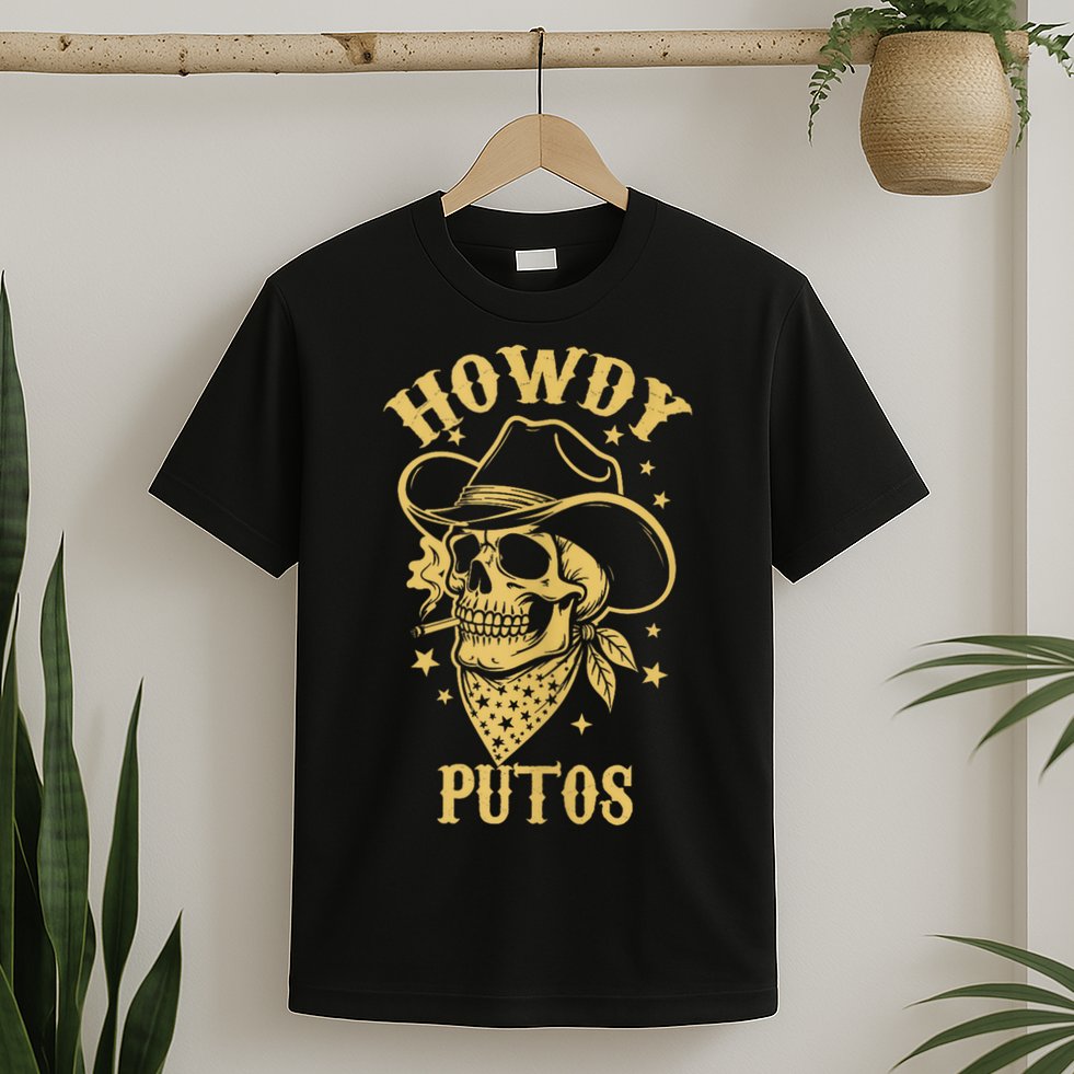Howdy Putos Shirt Funny Skull Cowboy Spanish Men Women T-Shirt