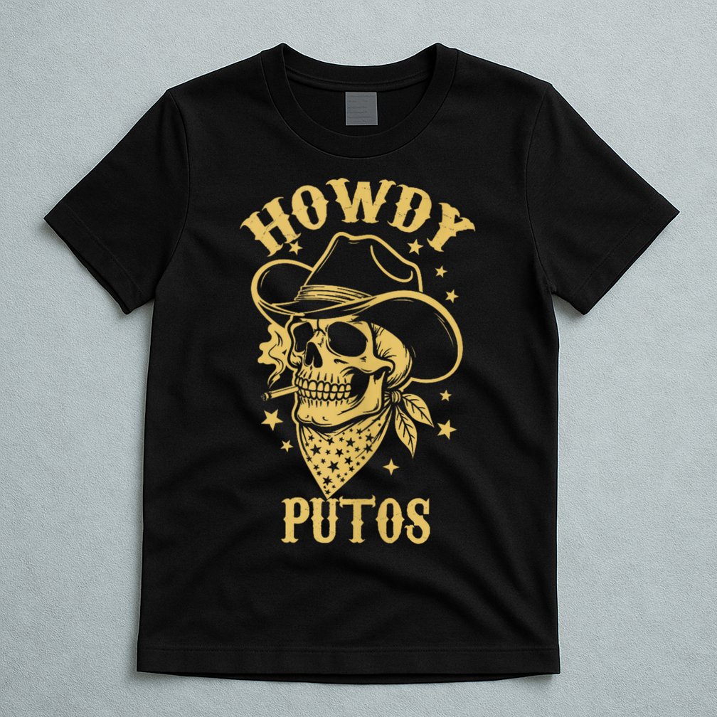 Howdy Putos Shirt Funny Skull Cowboy Spanish Men Women T-Shirt