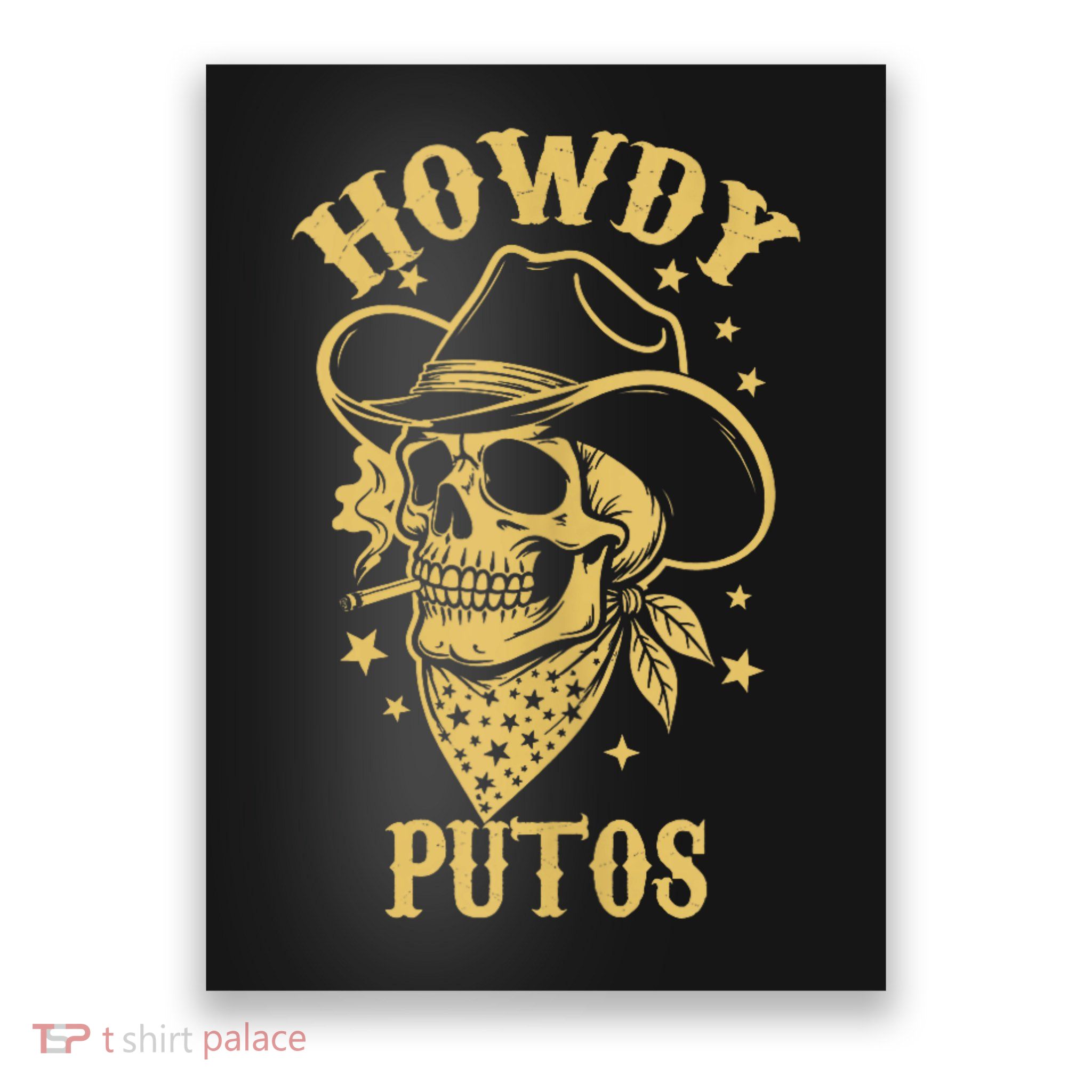 Howdy Putos Shirt Funny Skull Cowboy Spanish Men Women Poster