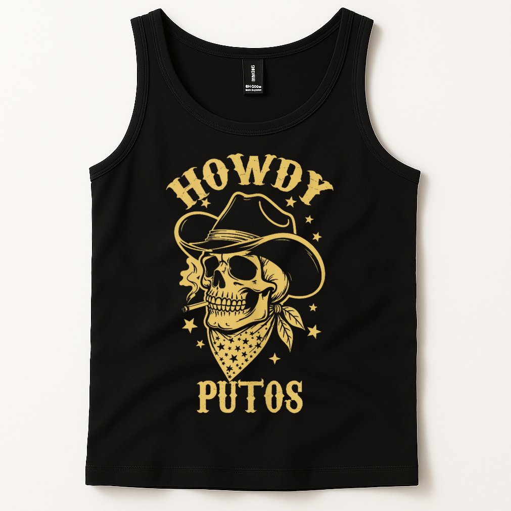 Howdy Putos Shirt Funny Skull Cowboy Spanish Men Women Tank Top