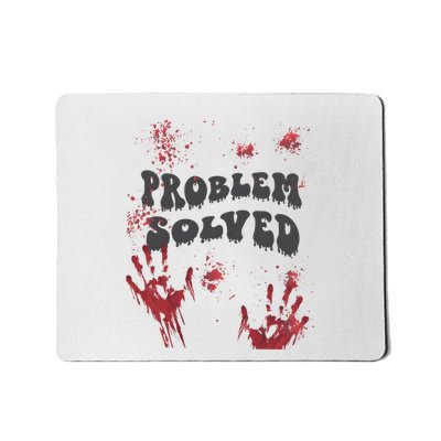 Horror Problem Solved Halloween Mousepad