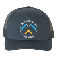 House Painter Saying | They See Me Rollin' They Hattin' Yupoong Adult 5-Panel Trucker Hat