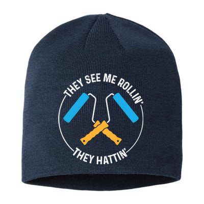 House Painter Saying | They See Me Rollin' They Hattin' Sustainable Beanie