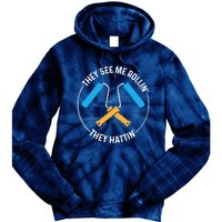 House Painter Saying | They See Me Rollin' They Hattin' Tie Dye Hoodie