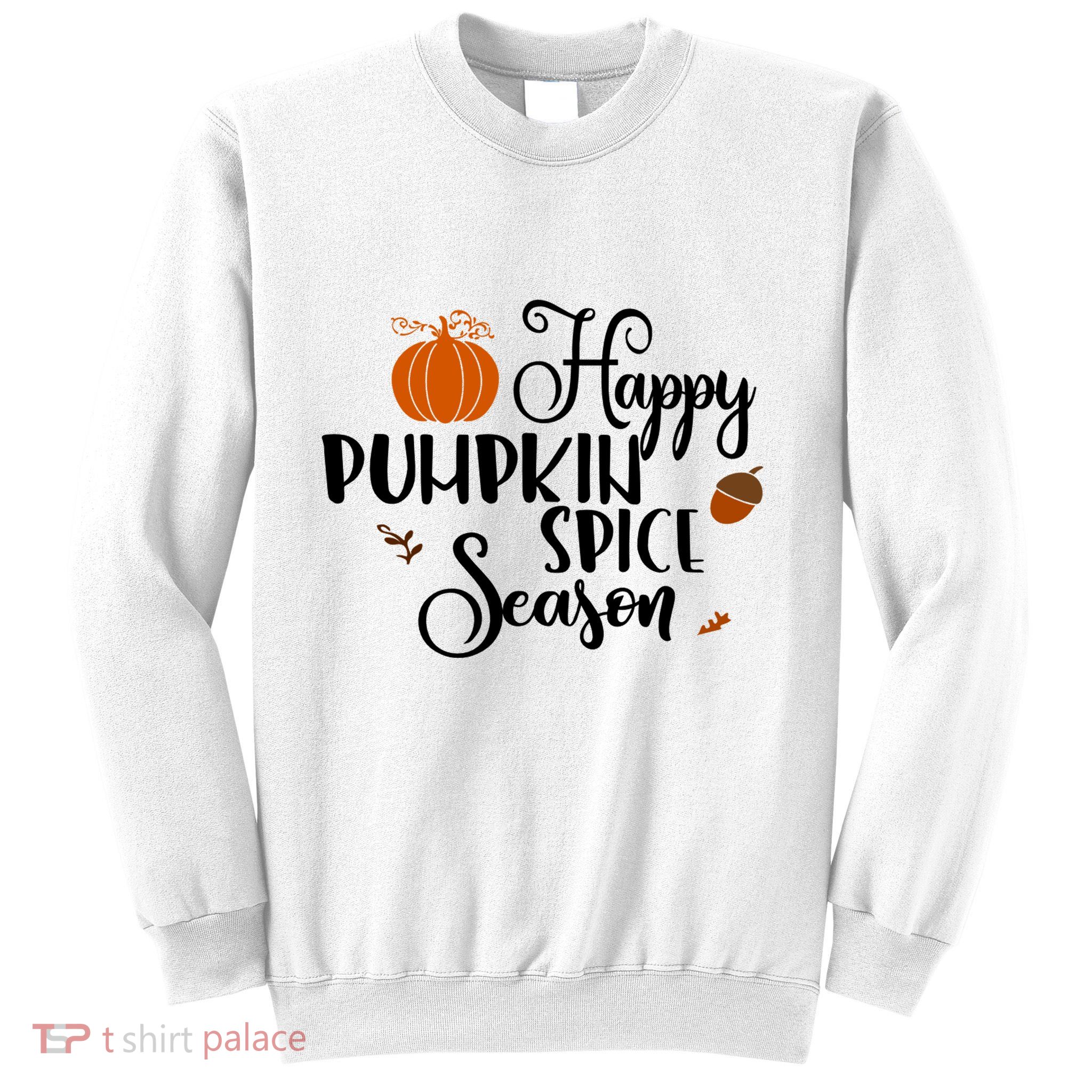 Happy Pumpkin Spice Season Sweatshirt