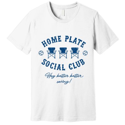 Home Plate Social Club Hey Batter Batter Swing Baseball Premium T-Shirt