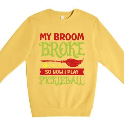 Halloween Pickleball Tee My Broom Broke So I Play Pickleball Gift Premium Crewneck Sweatshirt