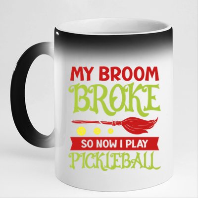 Halloween Pickleball Tee My Broom Broke So I Play Pickleball Gift 11oz Black Color Changing Mug