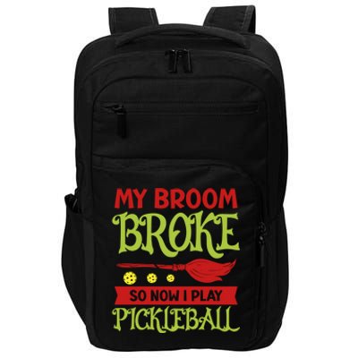 Halloween Pickleball Tee My Broom Broke So I Play Pickleball Gift Impact Tech Backpack