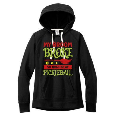 Halloween Pickleball Tee My Broom Broke So I Play Pickleball Gift Women's Fleece Hoodie