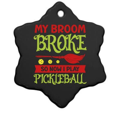 Halloween Pickleball Tee My Broom Broke So I Play Pickleball Gift Ceramic Star Ornament