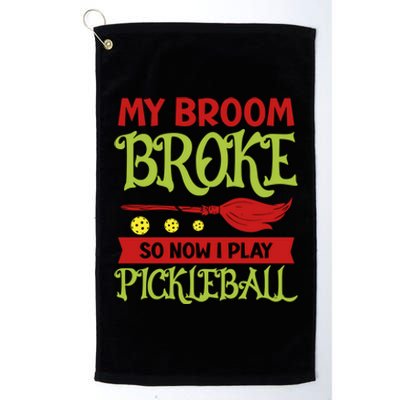 Halloween Pickleball Tee My Broom Broke So I Play Pickleball Gift Platinum Collection Golf Towel