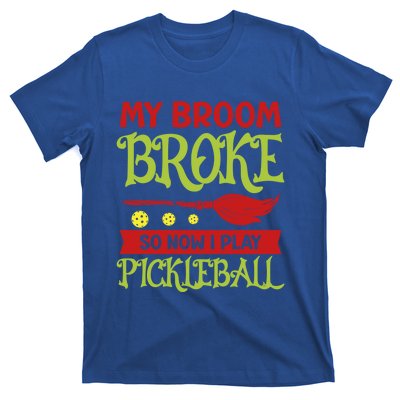 Halloween Pickleball Tee My Broom Broke So I Play Pickleball Gift T-Shirt