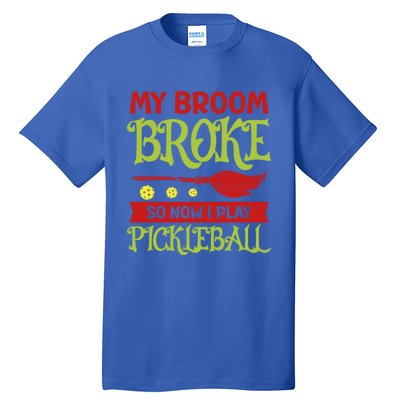 Halloween Pickleball Tee My Broom Broke So I Play Pickleball Gift Tall T-Shirt